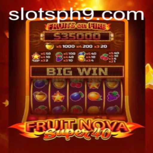 Exploring the Exciting World of FruitNovaSuper40 Slots in the Philippines