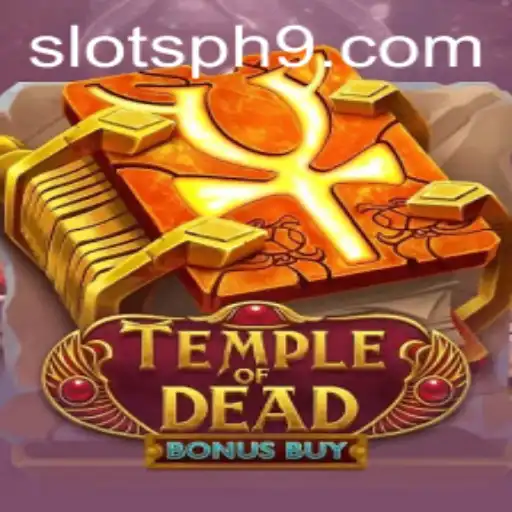 Temple of Dead Bonus Buy: Unveiling the Mysteries in Slots PH