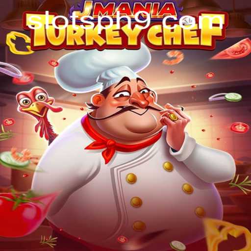 JManiaTurkeyChef: Explore the Culinary Adventure with Slots PH